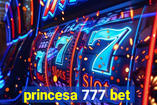 princesa 777 bet